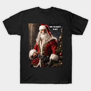 Were you naughty or nice? T-Shirt